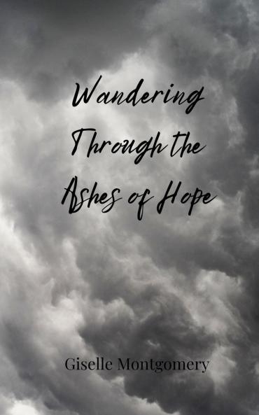Wandering Through the Ashes of Hope