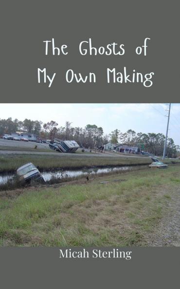 The Ghosts of My Own Making