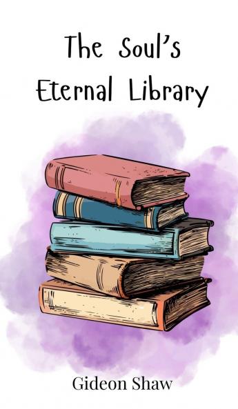 The Soul's Eternal Library