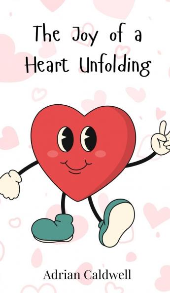The Joy of a Heart Unfolding