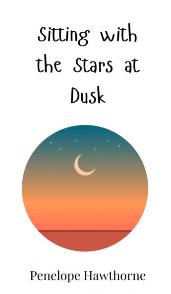Sitting with the Stars at Dusk