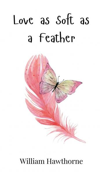 Love as Soft as a Feather