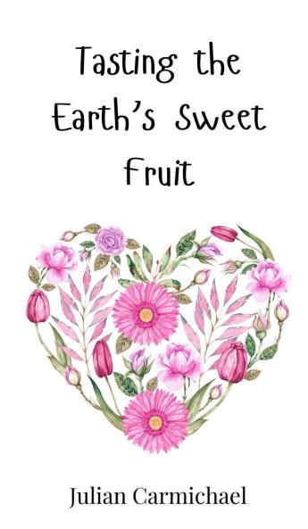 Tasting the Earth's Sweet Fruit