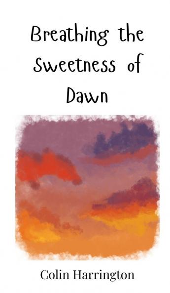 Breathing the Sweetness of Dawn
