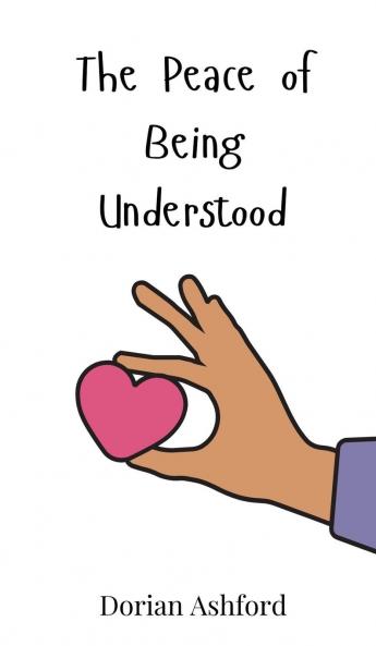 The Peace of Being Understood