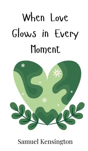 When Love Glows in Every Moment