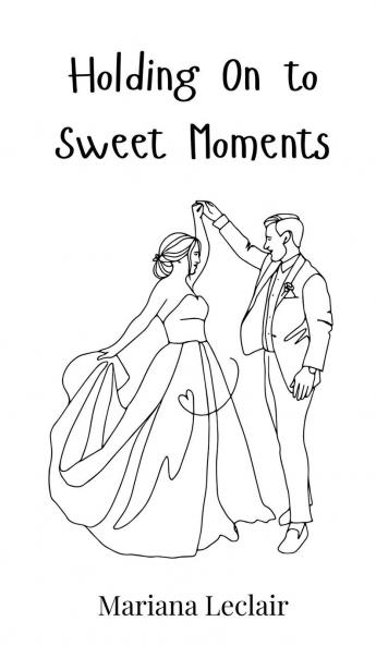 Holding On to Sweet Moments