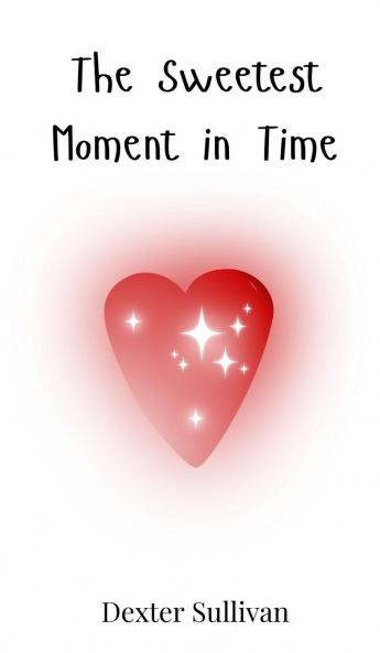 The Sweetest Moment in Time