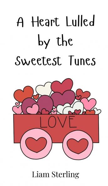 A Heart Lulled by the Sweetest Tunes