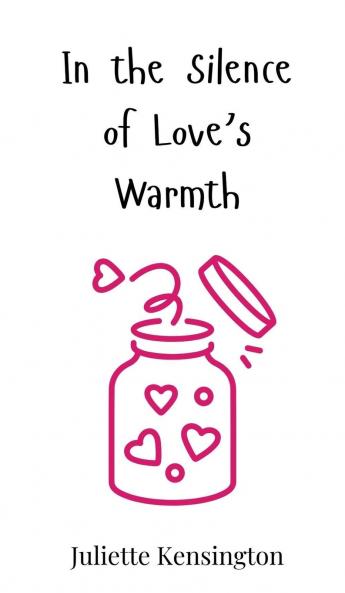 In the Silence of Love's Warmth