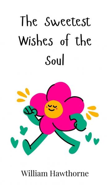 The Sweetest Wishes of the Soul