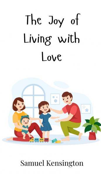 The Joy of Living with Love