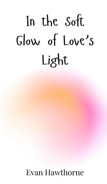 In the Soft Glow of Love's Light