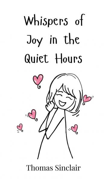 Whispers of Joy in the Quiet Hours