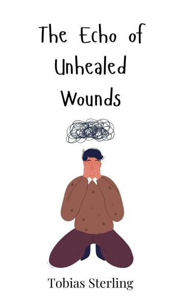 The Echo of Unhealed Wounds