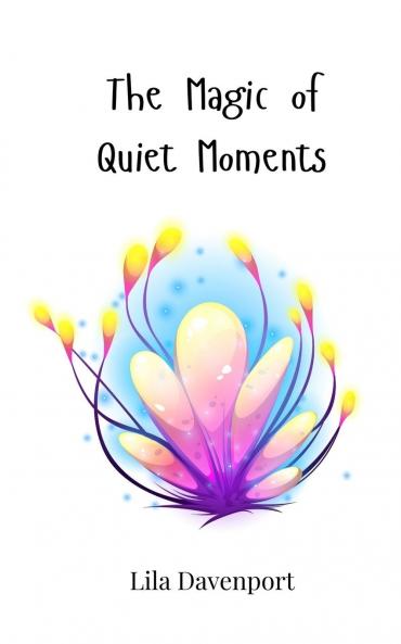 The Magic of Quiet Moments