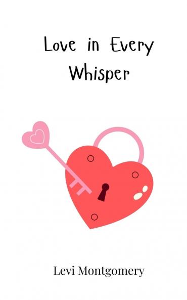 Love in Every Whisper