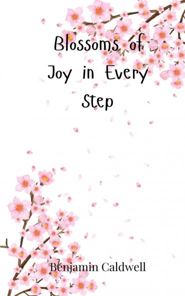 Blossoms of Joy in Every Step