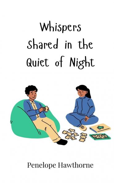 Whispers Shared in the Quiet of Night