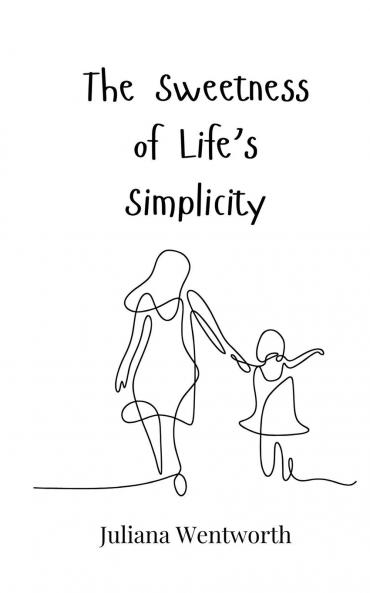 The Sweetness of Life's Simplicity