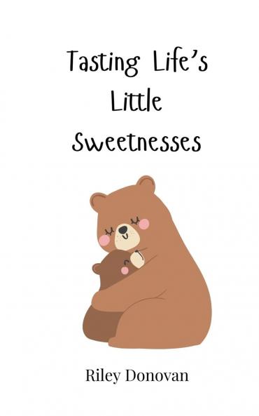 Tasting Life's Little Sweetnesses