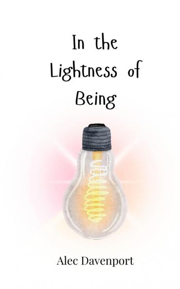 In the Lightness of Being