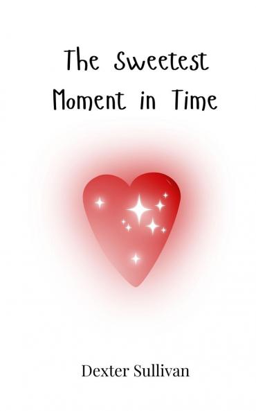 The Sweetest Moment in Time