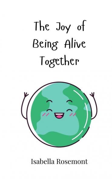 The Joy of Being Alive Together