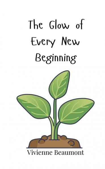 The Glow of Every New Beginning