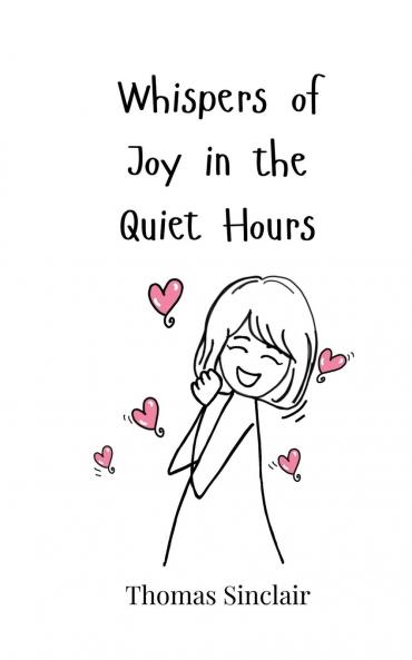 Whispers of Joy in the Quiet Hours