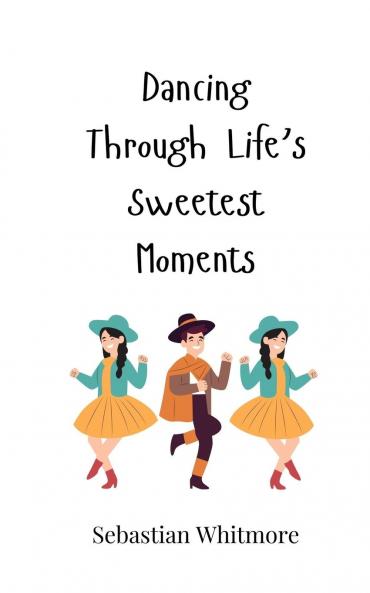 Dancing Through Life's Sweetest Moments