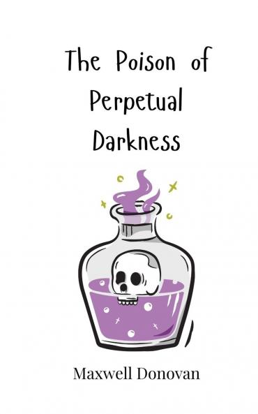 The Poison of Perpetual Darkness