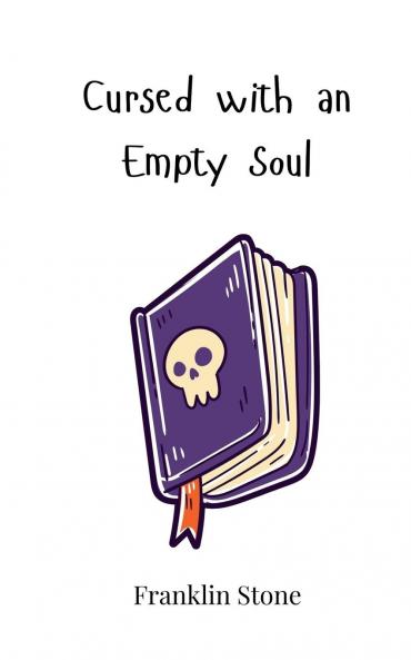 Cursed with an Empty Soul