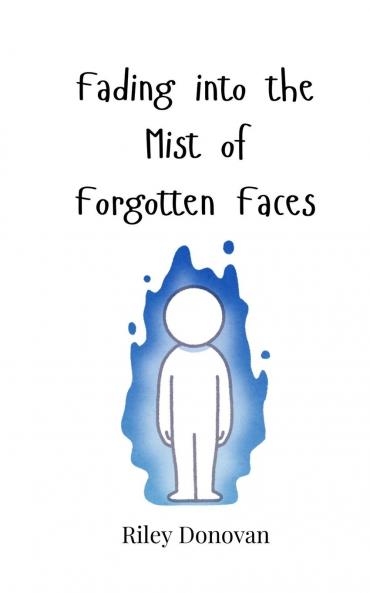 Fading into the Mist of Forgotten Faces