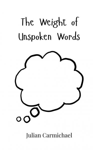 The Weight of Unspoken Words