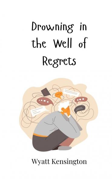 Drowning in the Well of Regrets