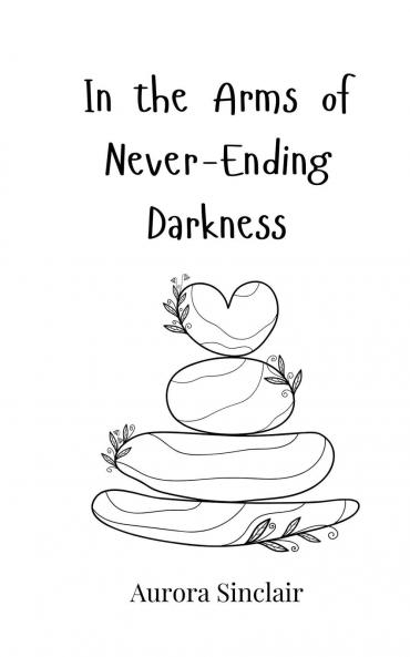 In the Arms of Never-Ending Darkness