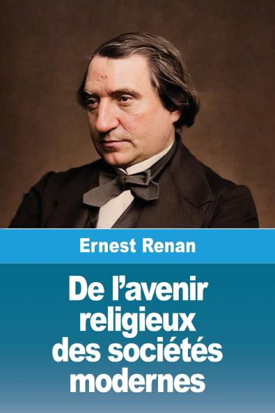 De l'avenir religieux des sociétés modernes