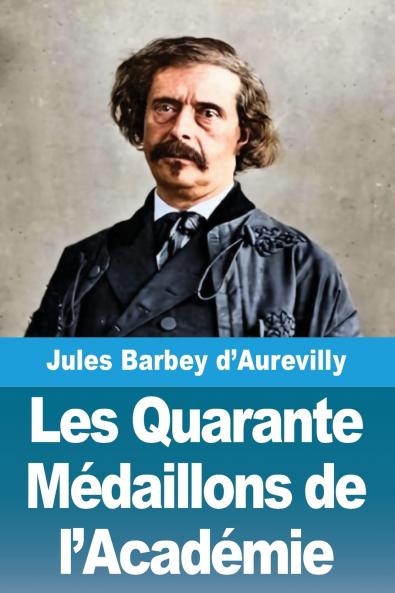 Les Quarante Médaillons de l'Académie
