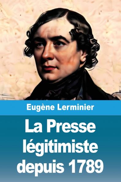 La Presse légitimiste depuis 1789
