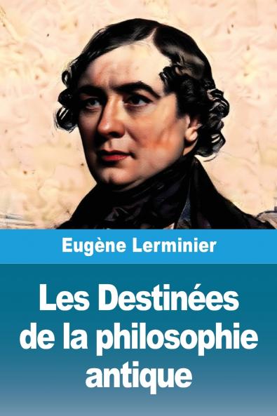 Les Destinées de la philosophie antique