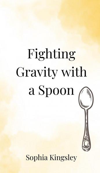 Fighting Gravity with a Spoon