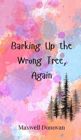 Barking Up the Wrong Tree Again