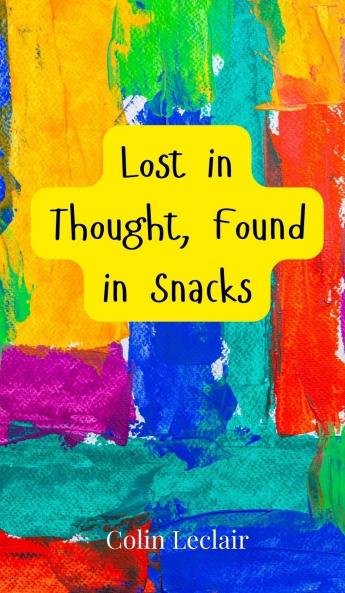 Lost in Thought Found in Snacks