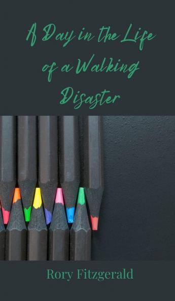 A Day in the Life of a Walking Disaster
