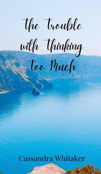 The Trouble with Thinking Too Much
