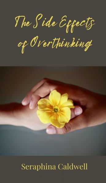 The Side Effects of Overthinking