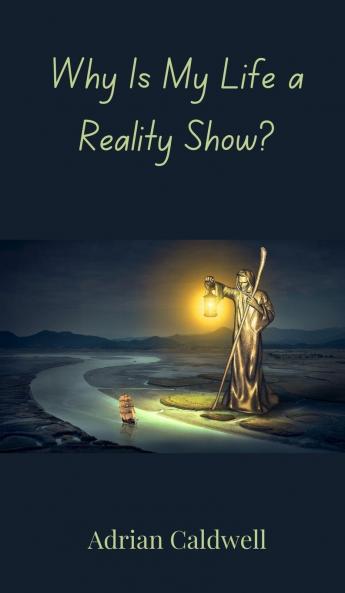 Why Is My Life a Reality Show?