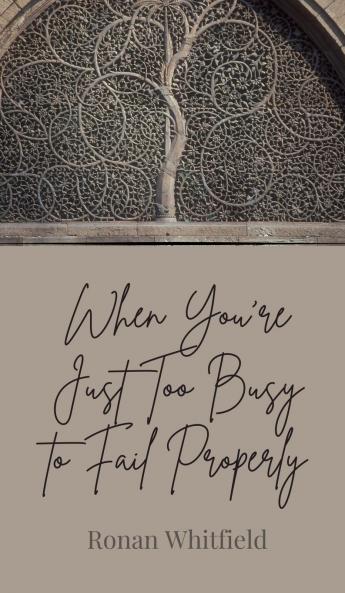 When You're Just Too Busy to Fail Properly