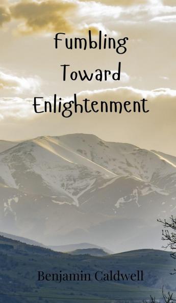 Fumbling Toward Enlightenment